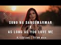 Suno Na Sangemarmar X As Long As You Love Me (Mashup) | DJ Leo Akhil | Romanian House | TITANMuzic