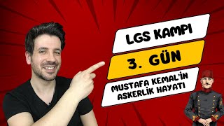 3. Gün 8. Sınıf İnkılap Tarihi Lgs Kampı 2024 Mustafa Kemalin Askerlik Hayatı