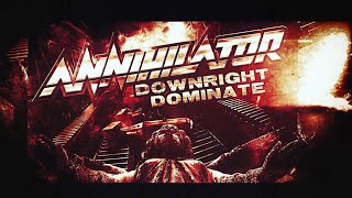 Watch Annihilator Downright Dominate video