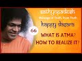 What is Atma? How to Realize it? | 66 | Sathyopadesh | Message of Truth from Truth.