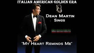 Watch Dean Martin My Heart Reminds Me video