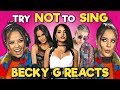 Pop Star Reacts To Try Not To Sing Your Own Songs Challenge | Becky G