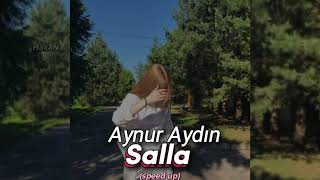 Aynur Aydın - Salla (speed up)