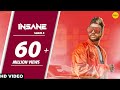 Insane (Full Song)  Sukhe - Jaani - Arvindr Khaira - Ishtar Punjabi -Punjabi Song