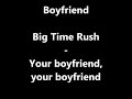 Boyfriend by Big Time Rush with Lyrics