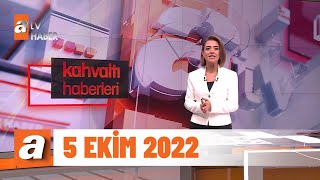 Kahvaltı Haberleri 5 Ekim 2022