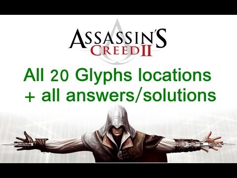 Assassins Creed 2 All 20 glyphs locations + all solutionsanswers...