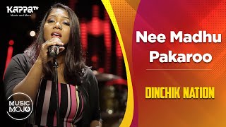 Nee Madhu Pakaroo - Dinchik Nation - Sayanora - Varkey - Music Mojo Season 6 - K