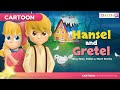Hansel and Gretel | Tales in Hindi | हंसेल एंड  ग्रेटेल | बच्चों की नयी हिंदी कहानियाँ