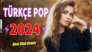 Remix Şarkılar Türkçe Pop 2024 (Yeni Şarkılar) 💥 2024'ün En i̇yi Türkçe Şarkı Li