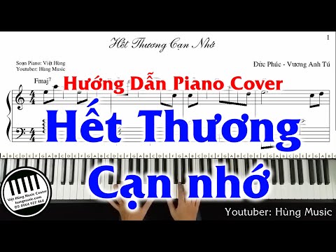 Hướng Dẫn Hết Thương Cạn Nhớ Piano - Hùng Music