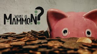 EVERYDAY IDOLS - WHAT IS MAMMON? - 9/18/2022