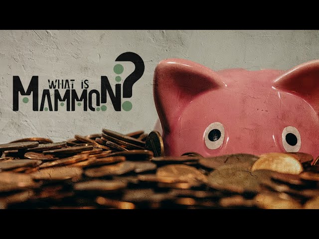 EVERYDAY IDOLS - WHAT IS MAMMON? - 9/18/2022