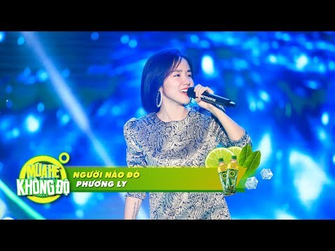Người Nào Đó - Phương Ly | Mùa Hè Không Độ 2018