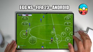 Fifa 23 Gameplay - Egg Ns - Samsung Galaxy Tab S9 Ultra Android