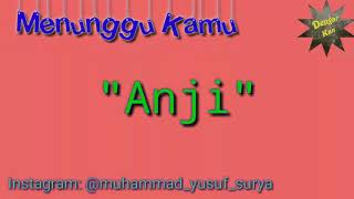 'Dengar Kan' (Menunggu Kamu) feat : Anji