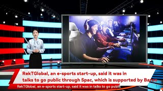 Rektglobal, An E-Sports Start-Up, Said It Was In Talks To Go Public Through Spac, Which Is Supporte
