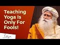 How To Be A Good Yoga Teacher | Sadhguru | Isha Hatha Yoga