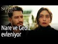 Sefirin Kızı 35. Bölüm - Nare ve Gediz Evleniyor