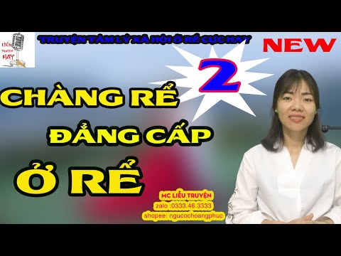 Chàng rể đẳng cấp ở rể - tập 2 | Truyện ngôn tình tâm lý xã hội ở rể hay nhất | Liễu Truyện Hay