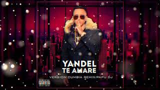 Te Amare Por Siempre Version Cumbia Yandel Papu Dj Te Amare Por Siempre Version Cumbia Yandel Papu Dj