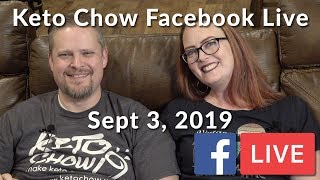 Keto Chow Facebook Live For September 3, 2019