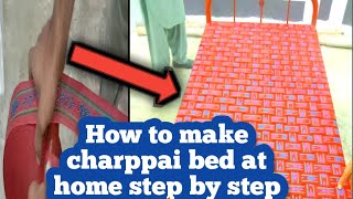 Charpae Making ,چارپائی وانڑنے کا آسان طریقہEasy Techniques Of Weaving Cot Nylon Rope Weaving Co