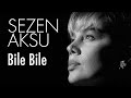 Sezen Aksu - Bile Bile (Official Video)