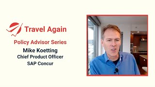 Travel Again Policy Advisor Series Featuring Mike Koetting