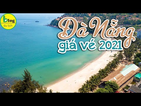Du lịch Đà Nẵng 2021 - Top 20 địa điểm du lịch Đà Nẵng cập nhật giá vé mới 2021