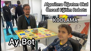 Algoritma Öğreten Okul Öncesi Eğitim Robotu AY-BOT (Kodlamaya Giriş)