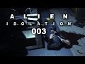 ALIEN ISOLATION #003 - Wir sind nicht alleine! [FACECAM] [HD+...