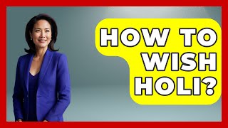 How To Wish Holi? - Hindu Enlightenment Journey