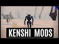 13 AWESOME KENSHI MODS that YOU NEED TO CHECK OUT