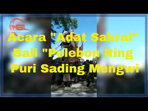 JBM News : Acara "Adat Sakral" Bali "Pelebon Ring Puri Sading Mengwi" Badung