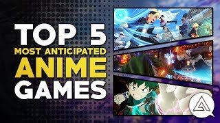 Top 5 Most Anticipated Anime Games Of 2018 - 2019