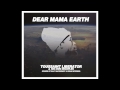 Dear Mama Earth - Healing Her Soul