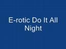 E-rotic - Do It All Night