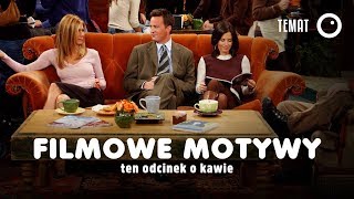 Ten odcinek o kawie - Filmowe Motywy #2