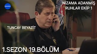 Ni̇zama Adanmi̇ş Ruhlar Eki̇p 1 1.Sezon 19.Bölüm