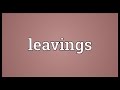 Leavings Meaning