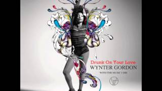 Watch Wynter Gordon Drunk On Your Love video