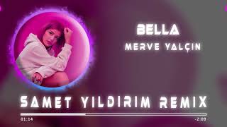 Merve Yalçın - Bella ( Samet Yıldırım Remix )