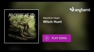 Watch Machine Head Witch Hunt video