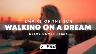 Empire Of The Sun - Walking On A Dream (Neimy Cover Remix)