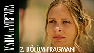 Maria Ile Mustafa 2. Bölüm Fragmanı