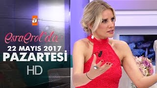 Esra Erolda 22 Mayıs 2017 Pazartesi - 406. Bölüm - Atv