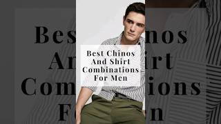 Best Chinos & Shirt Combination For Men How To Pair Pants & Shirt
