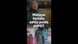 Melayu Terlalu Setia Pada Parti? 28 Julai 2022