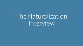 Naturalization Interview And Test Episode 2 The Naturalization Interview